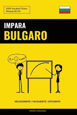 Impara il Bulgaro - Velocemente / Facilmente / Efficiente: 2000 Vocaboli Chiave 1