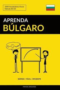 bokomslag Aprenda Blgaro - Rpido / Fcil / Eficiente