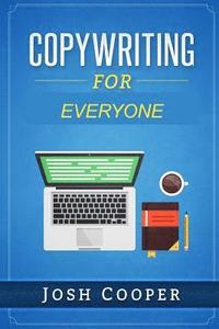 bokomslag Copywriting for Everyone: Create Copies that Sell in no Time!