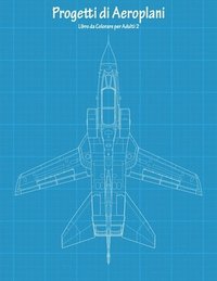 bokomslag Progetti di Aeroplani Libro da Colorare per Adulti 2