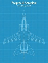 bokomslag Progetti di Aeroplani Libro da Colorare per Adulti 2