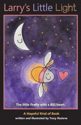 Larry's Little Light: The little firefly with a BIG Heart 1