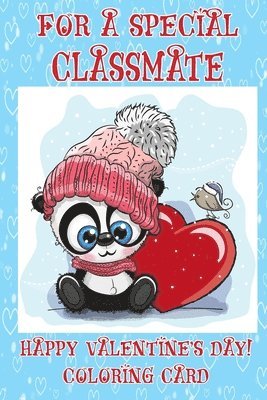 For A Special Classmate: Happy Valentine's Day! Coloring Card 1