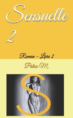 Sensuelle 2: Roman - Livre 2 1