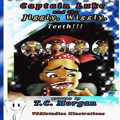 Captain Luke and the Jiggly, Wiggly, Teeth!!! 1