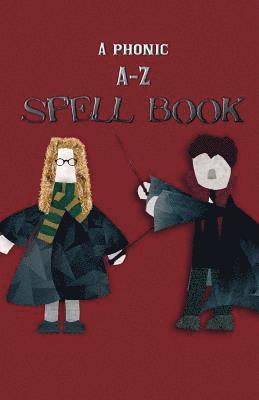 bokomslag A Phonic A-Z Spell Book