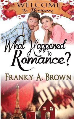 What Happened to Romance? 1