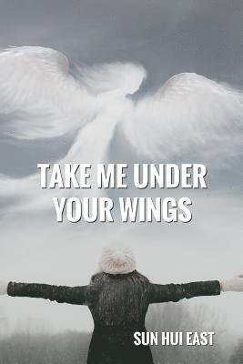 bokomslag Take Me Under Your Wings