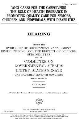 bokomslag Who cares for the caregivers?: the role of health insurance in promoting quality care for seniors, children, and individuals with disabilities