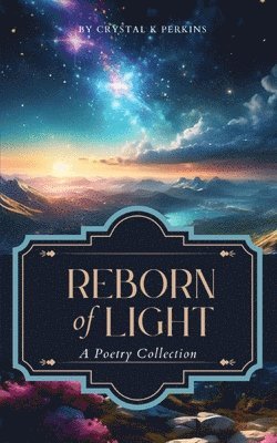 bokomslag Reborn of Light: A Poetry Collection