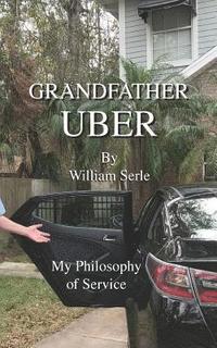 bokomslag Grandfather Uber, My Philosophy of Service: A Philosophy of Service