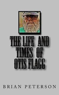 bokomslag The Life and Times of Otis Flagg