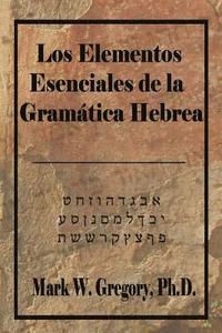 bokomslag Los Elementos Esenciales de la Gramatica Hebrea