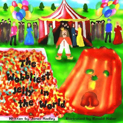 James Hadley - The Wobbliest Jelly in the World, Häftad