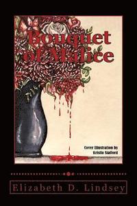 bokomslag Bouquet of Malice: A Collection of Crusaders, Creatures and Cunning Liars