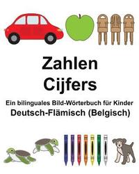 bokomslag Deutsch-Flämisch (Belgisch) Zahlen/Cijfers Ein bilinguales Bild-Wörterbuch für Kinder