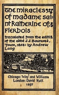 bokomslag The Miracles Of Madame Saint Katherine Of Fierbois