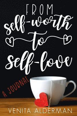 From Self-Worth to Self-Love 1