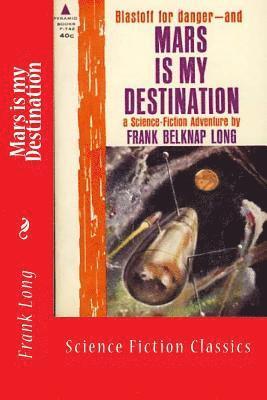 bokomslag Mars is my Destination: Science Fiction Classics