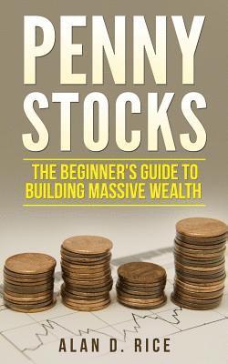 bokomslag Penny Stocks: The Beginner's Guide to Building Massive Wealth