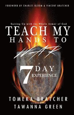 Teach My Hands to War 7 Day Experience: Suiting Up In The Armor of God 1