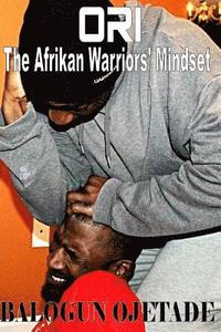 bokomslag Ori: The Afrikan Warriors' Mindset