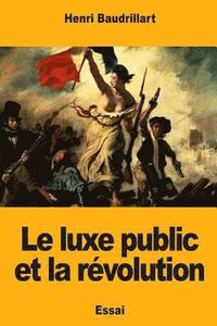 bokomslag Le luxe public et la révolution