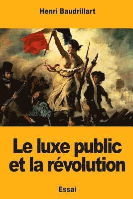 Le luxe public et la révolution 1