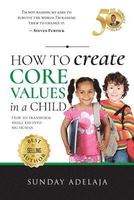 How to create core values in a child 1