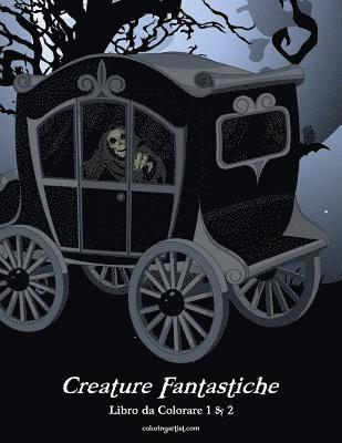 bokomslag Creature Fantastiche Libro da Colorare 1 & 2