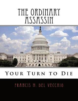Francis M. Del Vecchio - The Ordinary Assassin: Your Turn to Die, Häftad