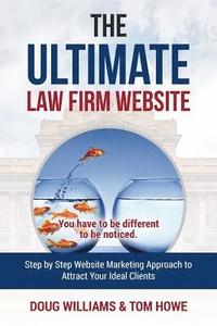bokomslag The Ultimate Law Firm Website: Step by Step Website Marketing Approach to Attract Your Ideal Clients
