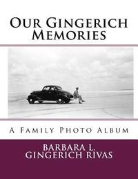 bokomslag Our Gingerich Memories: A Family Photo Album