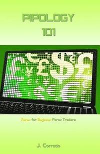 bokomslag Pipology 101: Forex for Beginner Forex Traders