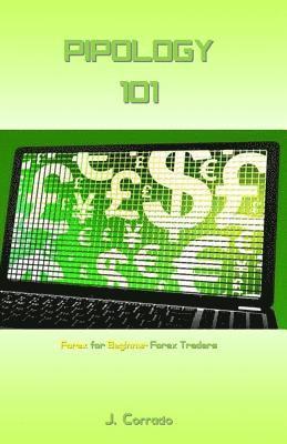 bokomslag Pipology 101: Forex for Beginner Forex Traders