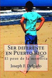 bokomslag Ser diferente en Puerto Rico: El peso de la memoria