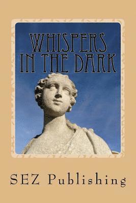 Whispers in the Dark: A Glorious Collective Work 1