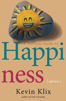 A Wellness Guide to Happiness: Advice 1