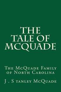 bokomslag The Tale of McQuade: The McQuade Family of North Carolina