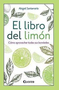 bokomslag El libro del limón: Cómo aprovechar todas sus bondades