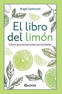 El libro del limón: Cómo aprovechar todas sus bondades 1