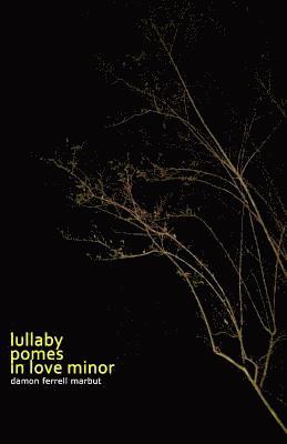 Damon Ferrell Marbut - lullaby pomes in love minor, Häftad