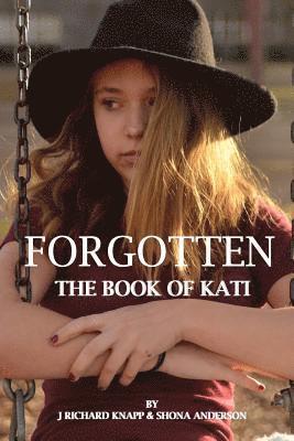 Shona Anderson, J. Richard Knapp - The Book of Kati: Forgotten, Häftad