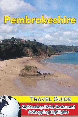Pembrokeshire Travel Guide: Sightseeing, Hotel, Restaurant & Shopping Highlights 1