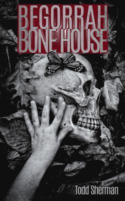 Begorrah Bone House 1