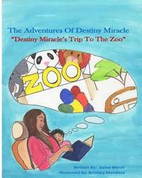 bokomslag The Adventures of Destiny Miracle: : Destiny Miracle's Trip To The Zoo