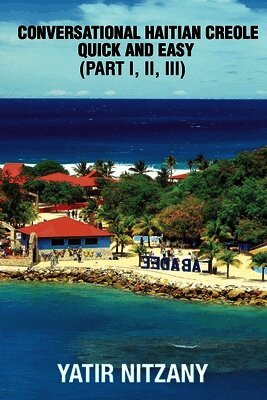 Yatir Nitzany - Conversational Haitian Creole Quick and Easy, Häftad