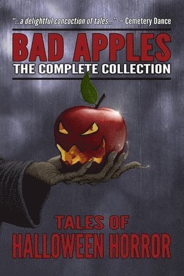 bokomslag Bad Apples: Halloween Horror: The Complete Collection