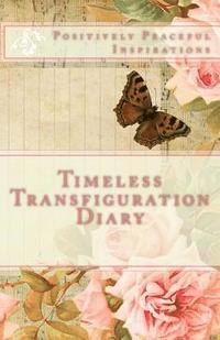 bokomslag Timeless Transfiguration Diary