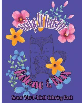 Bridge OF Fuck Off: Release & Relax: Swear Word Adult Coloring Book 1